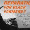 Are Black Farmers Getting Reparations? Of course Not