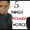 5 Things Women Notice About Men | Tiege Hanley Works!