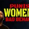 Punish Women For Bad Behavior