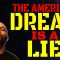 The American Dream Is A Lie