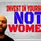 Invest In Yourself, Not Women