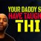 Things Your Daddy Should Have Taught You