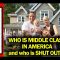 WHO IS MIDDLE CLASS IN AMERICA and who is SHUT OUT ?