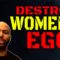 How to Destroy a Woman’s Ego