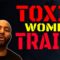 Traits That Make a Woman Toxic