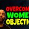 Overcome Any Woman’s Objection