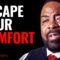 Why do you Need to Get Out of Your Comfort Zone? | Les Brown