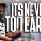 IT’S NEVER TOO EARLY (Powerful Motivational Video) ERIC THOMAS