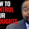 Fighting Your Own Thoughts | Les Brown