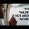 Being A High Value Man Is Not About Women ©