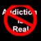 Addiction Is Real